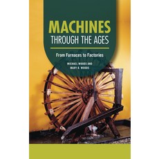 (영문도서) Machines Through the Ages: From Furnaces to Factories Paperback, Twenty-First Century Books ..., English, 9798765625224