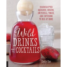 (영문도서) Wild Drinks & Cocktails: Handcrafted Squashes Shrubs Switchels Tonics and Infusions to Mi... Paperback, Fair Winds Press (MA)