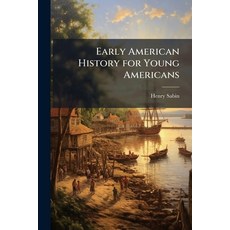 (영문도서)Early American History for Young Americans Paperback, Hutson Street Press, English, 9781023840026