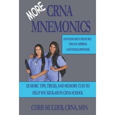 (영문도서) MORE CRNA Mnemonics: 125 MORE Tips Tricks and Memory Cues to Help You Kick-As... Paperback, Independently Published, English, 9781708284633