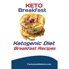 (영문도서) Keto Breakfast: Ketogenic Diet Breakfast Recipes Paperback, Antony Mwau, English, 9781951737412