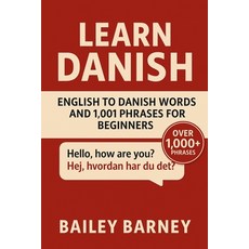 (英文圖書)Learn Danish: English to Danish Words and 1 001 Phrases for Beginners 平裝版, Independently Published, Paperback