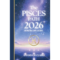 (영문도서)The PISCES Path: Your full 2026 Daily Horoscope Guide Paperback, Koru Publishing, English, 9781923614048