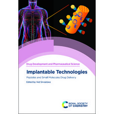 Implantable Technologies: Peptides and Small Molecules Drug Delivery Hardcover, Royal Society of Chemistry, English, 9781839162220