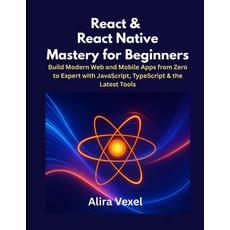(英文圖書)React & React Native Mastery for Beginners: Build Modern Web and Mobile Apps fro... 平裝版, Independently Published, 英文