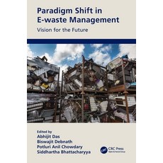 (영문도서) Paradigm Shift in E-Waste Management: Vision for the Future Paperback, CRC Press, English, 9780367559892