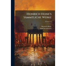 (英文書籍)Heinrich Heine's Sämmtliche Werke; Volume 15 平裝版, Nabu Press, 英文