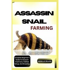 (英文圖書)Assassin Snail Farming: Complete Beginner's Guide To Assassin Snail Care Habita... 平裝版, Independently Published, 英文