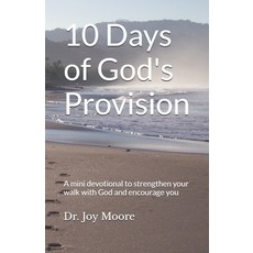(영문도서)10 Days of God's Provision: A mini devotional to strengthen your walk with God a... Paperback, Independently Published, English, 9798274075978