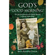 (영문도서) God's Good Morning: The Spiritual Journey of a Mother Raising a Special Needs Child Paperback, Christian Faith Publishing,..., English, 9798888321492