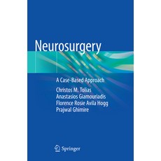 (영문도서)Neurosurgery: A Case-Based Approach Paperback, Springer, English, 9783030074692