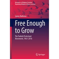 (영문도서)Free Enough to Grow: The Turkish Protestant Movement 1961-2016 Hardcover, Springer, English, 9783032108562 Springer, English, 9783032108562