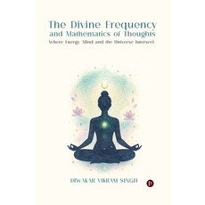 (外文書)The Divine Frequency and Mathematics of Thoughts: Where Energy Mind and the Univ... Paperback, Notion Press, English