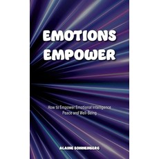 (英文圖書)Emotions Empower: How to Empower Emotional Intelligence Peace and Well-Being 精裝版, Ace Book Publishers, English