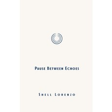 (英文圖書)Pause Between Echoes: Poetry and Prose on Life Love and the Quiet Moments That... 平裝版, Independently Published, 英文