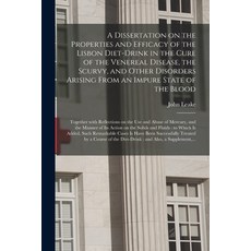 (영문도서) A Dissertation on the Properties and Efficacy of the Lisbon Diet-drink in the Cure of the Ven... Paperback, Legare Street Press, English, 9781014258328