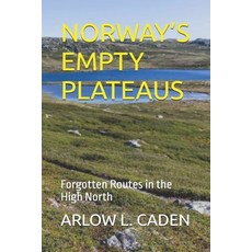 (영문도서)Norway's Empty Plateaus: Forgotten Routes in the High North Paperback, Independently Published, English, 9798279316403