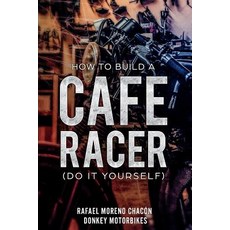 (영문도서) How to build a Cafe Racer? (Do it yourself) Paperback, Independently Published, English, 9781717982971