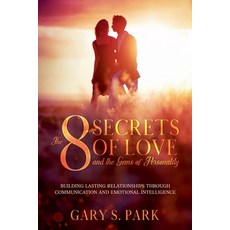 (영문도서)The 8 Secrets Of Love and the Gems Of Personality: Building Lasting Relationship... Paperback, Gary S. Park, English, 9798231018772