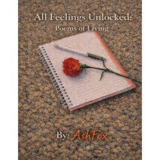 (영문도서)All Feelings Unlocked: Poems of Living Paperback, Independently Published, English, 9798241509239