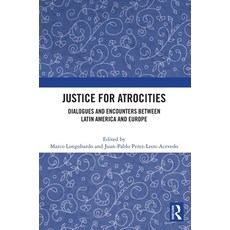 (英文圖書)Justice for Atrocities: Dialogues and Encounters between Latin America and Europe 精裝版, Routledge, 英文