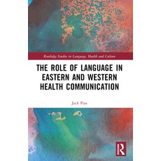 (영문도서) The Role of Language in Eastern and Western Health Communication Paperback, Routledge, English, 9780367554507