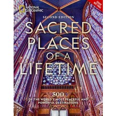 (영문도서) Sacred Places of a Lifetime Second Edition: 500 of the World's Most Peaceful and Powerful De... Hardcover, National Geographic Society, English, 9781426223815