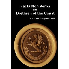 (영문도서) Facta Non Verba and Brethren of the Coast Paperback, Lulu.com, English, 9781471607264