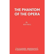 The Phantom of the Opera Paperback, Samuel French Ltd