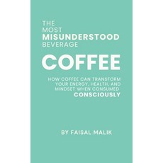 (英文圖書)Coffee: The Most Misunderstood Beverage: How Coffee Can Transform Your Energy H... 平裝版, Independently Published, 英文