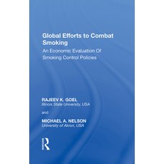 (영문도서) Global Efforts to Combat Smoking: An Economic Evaluation of Smoking Control Policies Paperback, Routledge, English, 9781138356993
