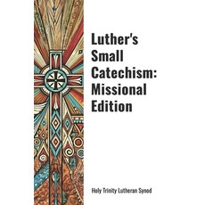 (영문도서) Luther's Small Catechism: Missional Edition Paperback, Independently Published, English, 9798303328358