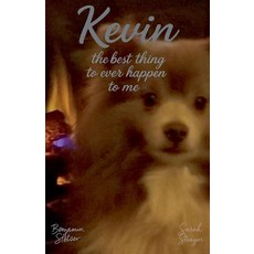 Kevin: The Best Thing to Ever Happen to Me (Tails of Trouble) [paperback]
