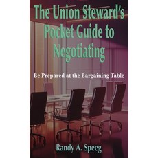 (영문도서) The Union Steward's Pocket Guide to Negotiating: Be Prepared at the Bargaining Table Paperback, Independently Published, English, 9798873776368