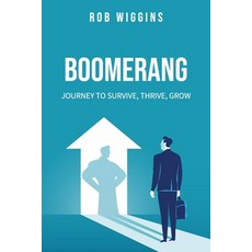 Boomerang: Journey to Survive Thrive Grow Paperback, Independently Published, English, 9798574990360