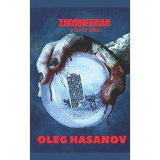 (영문도서) Zombiegrad: City of the Dead: An Apocalyptic Horror Novel Paperback, Independently Published, English, 9798700134620