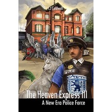 (영문도서) The Heaven Express III: A New Era Police Force Paperback, Rosedog Books, English, 9798886046533