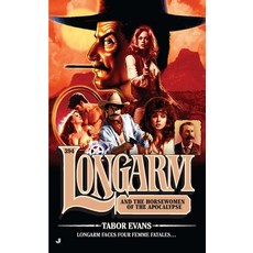(영문도서) Longarm 394: Longarm 394: Longarm and the Horsewomen of the Apocal... Mass Market Paperbound, Berkley / Nal, English, 9780515149890