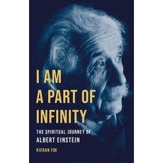 (영문도서) I Am a Part of Infinity: The Spiritual Journey of Albert Einstein Hardcover, Basic Books, English, 9781541603578