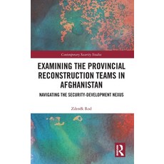 (영문도서)Examining the Provincial Reconstruction Teams in Afghanistan: Navigating the Sec... Hardcover, Routledge, English, 9781041024804