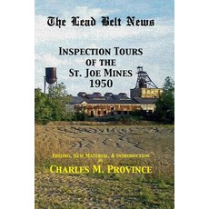 The Lead Belt News: Inspection Tours of the St. Joe Mines 1950 Paperback, Independently Published