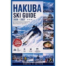 (英文圖書)Hakuba Ski Guide 2026/2027: Choose the Best Resorts Navigate Transport from Tok... 平裝版, Independently Published, 英文