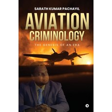 (영문도서)Aviation Criminology: The Genesis of An Era Paperback, Notion Press, English, 9798901127032