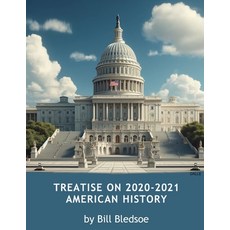 (영문도서) Treatise on 2020-2021 American History Paperback, Independently Published, English, 9798324499297