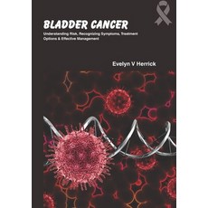 (英文圖書)Bladder Cancer: Understanding Risk Recognizing Symptoms Treatment Options & Ef... 平裝版, Independently Published, 英文