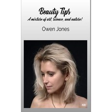 (영문도서) Beauty Tips - A Mixture Of Art Science And Nature! Paperback, Tektime, English, 9788835462002