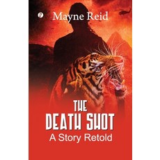 (영문도서) The Death Shot: A Story Retold Paperback, English, 9789359830100