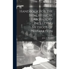 (영문도서) Handbook for the Bio-Chemical Laboratory Including Methods of Preparation Hardcover, Legare Street Press, English, 9781016545433