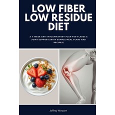 (영문도서)Low Fiber Low Residue Diet: A 2-Phase Plan for Flares and Recovery (With Food Li... Paperback, Independently Published, English, 9798252536613