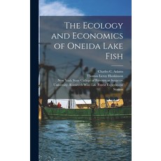 (영문도서) The Ecology and Economics of Oneida Lake Fish Hardcover, Hassell Street Press, English, 9781014252692